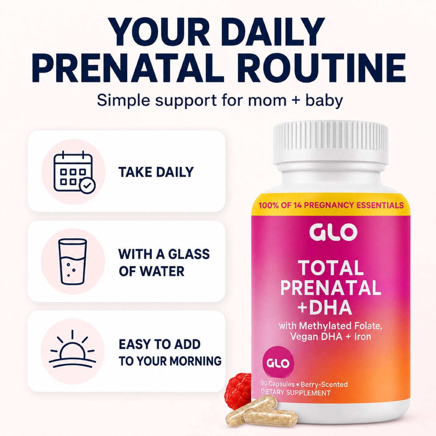 Your daily GLO prenatal routine — one capsule with water