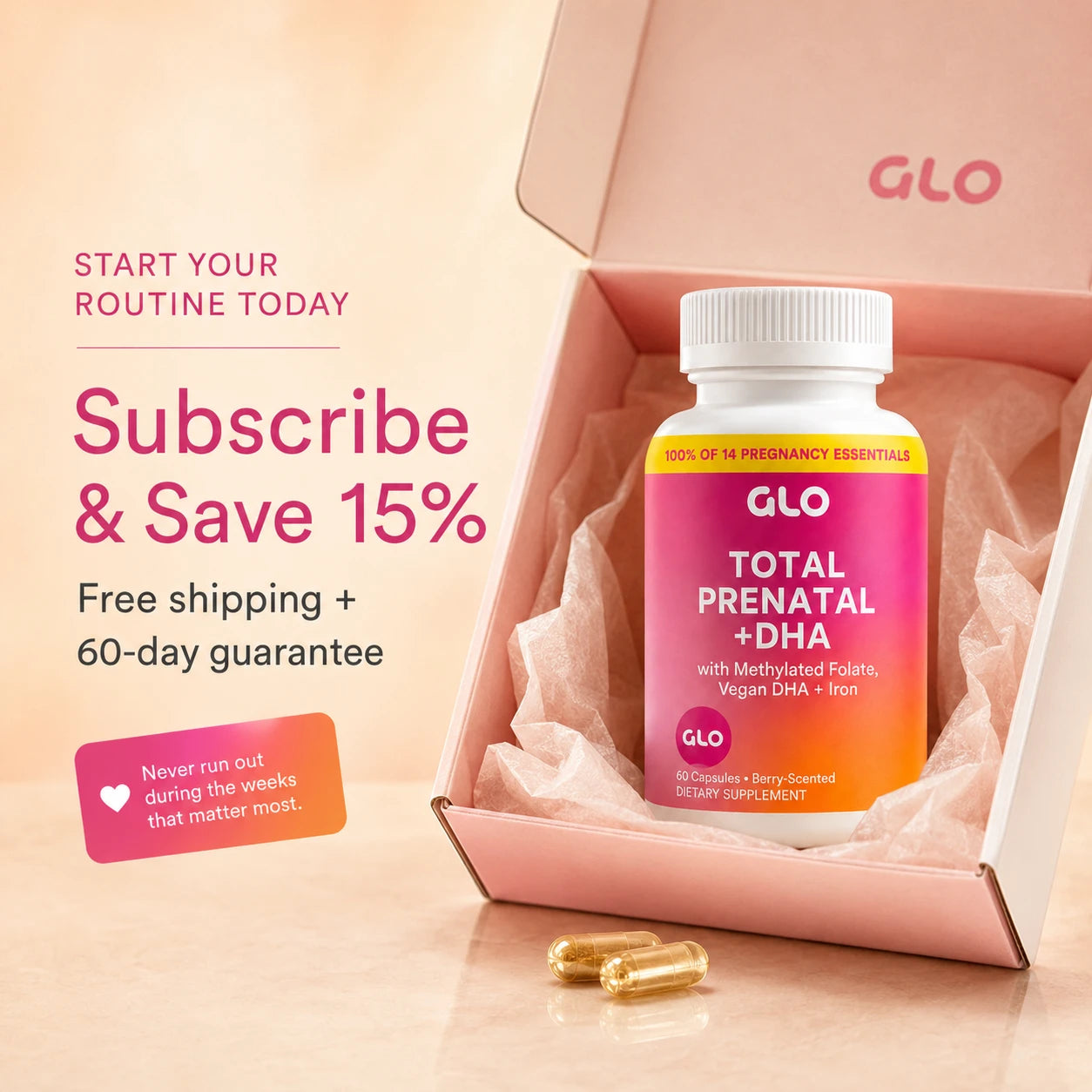 GLO Subscribe & Save 15% — free shipping, 60-day guarantee, never run out during the weeks that matter most